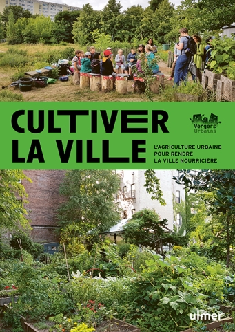Cultiver la ville, un livre de référence sur l'agriculture urbaine -  News/Actualités